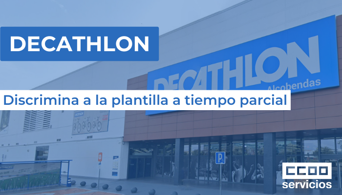 Decathlon persiste con la discriminación a la plantilla a tiempo parcial 