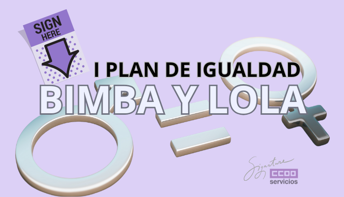 Firmado el I Plan de Igualdad en la empresa BImba y Lola España SLU