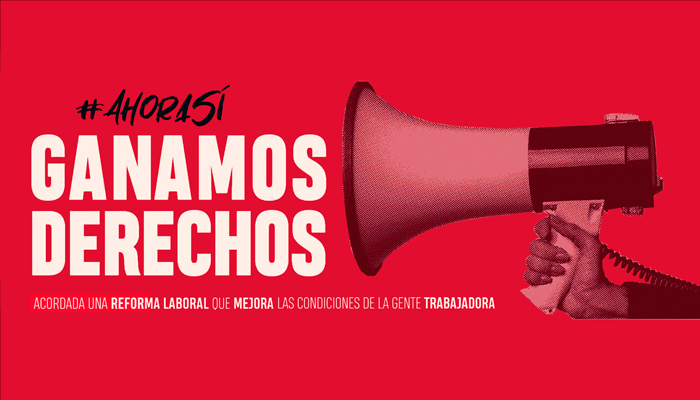 Ahora Si, ganamos Derechos - Nueva Reforma Laboral