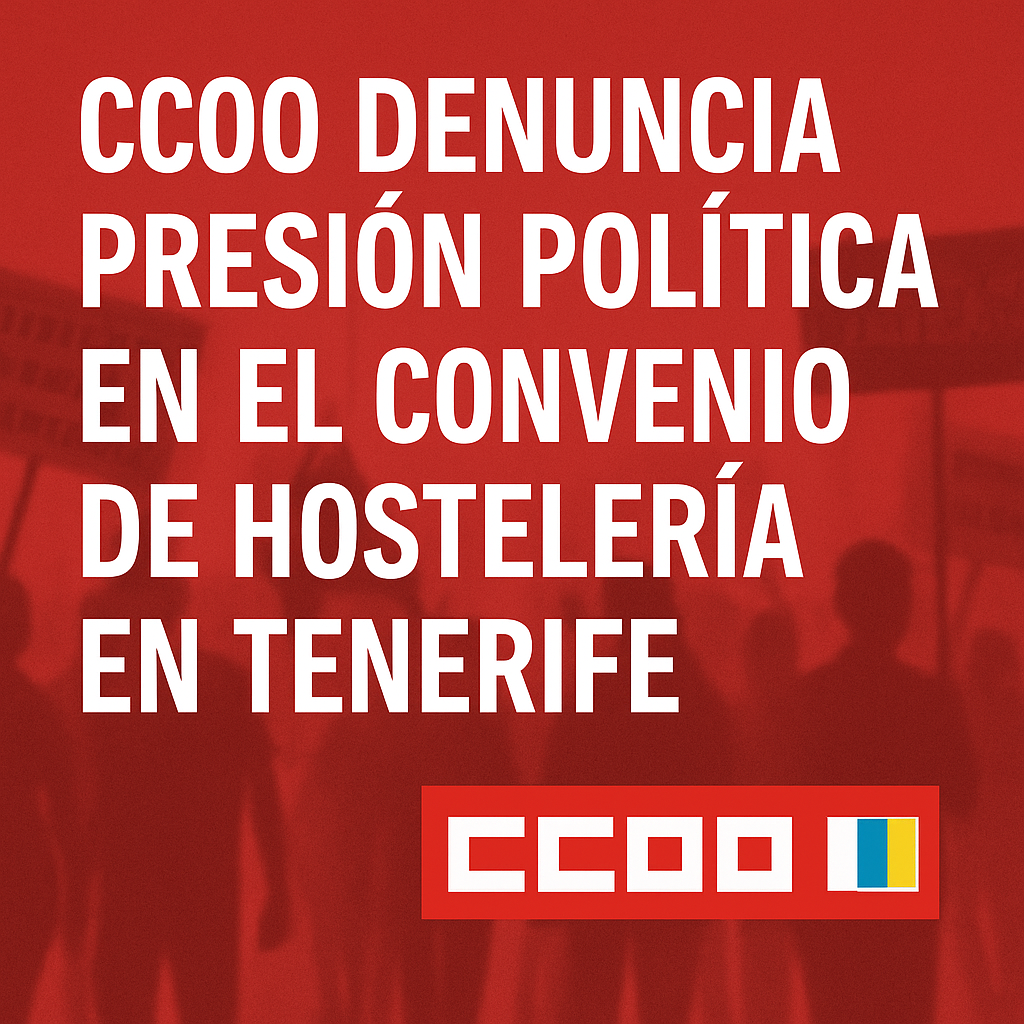 denuncia presión política en el convenio de hostelería en Tenerife