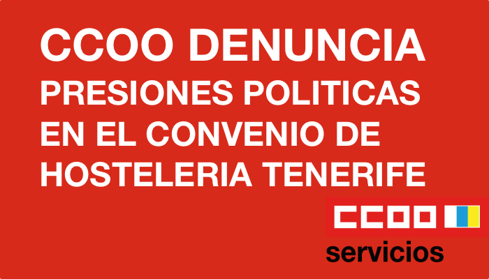 denuncia presión política en el convenio de hostelería en Tenerife