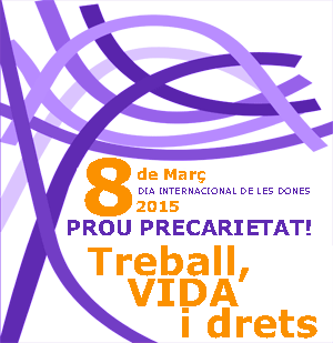 8 de Març - "Prou precarietat! Treball, VIDA i drets!"