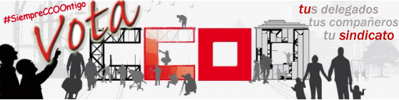 Vota CCOO, tus delegados tus compañeros tu sindicato Vota CCOO, tus delegados tus compañeros tu sindicato