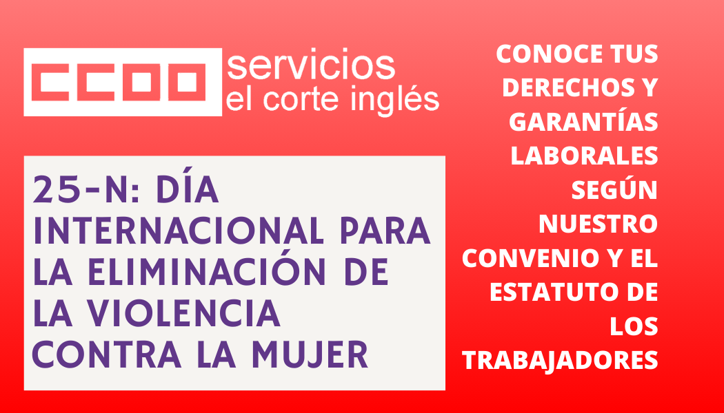 CCOO ECI COMISIONES OBRERAS EL CORTE INGLES DERECHOS Y GARANTÍAS LABORALES PARA LAS TRABAJADORAS VÍCTIMAS DE VIOLENCIA DE GÉNERO: ESTATUTO DE LOS TRAB