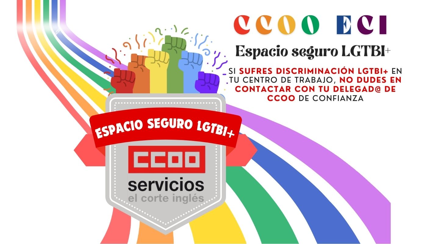 CCOO ECI EL CORTE INGLÉS 28 DE JUNIO DIA INTERNACIONAL DEL ORGULLO LGTBI+ CCOO ECI ESPACIO SEGURO LGTBI+