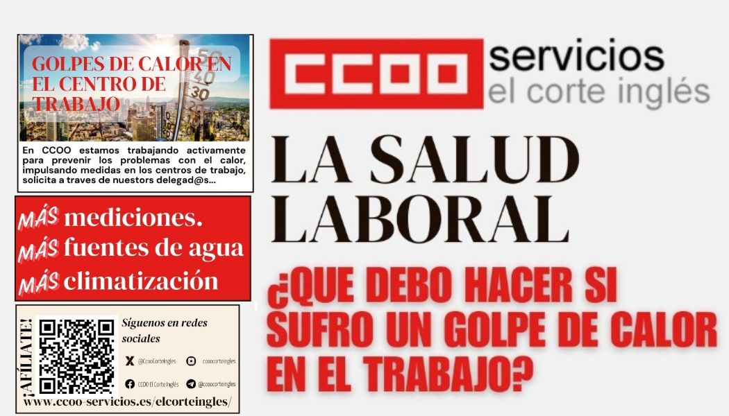 CCOO ECI EL CORTE INGLÉS SEGURIDAD Y SALUD LABORAL GOLPES DE CALOR QUÉ HACER SI SUFRES UN GOLPE DE CALOR EN TU CENTRO DE TRABAJO