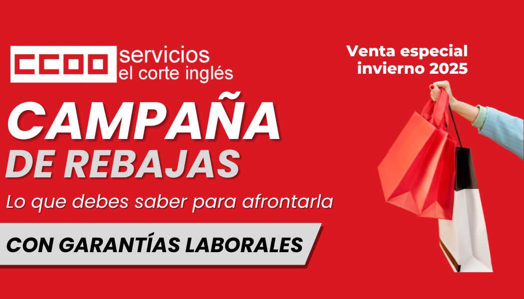 CCOO ECI CAMPAÑA REBAJAS VENTA ESPECIAL INVIERNO 2025 CONDICIONES LABORALES
