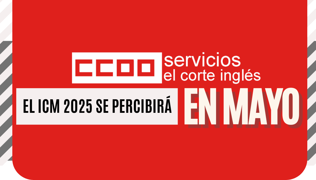 ICM 2025 CONVENIO COLECTIVO GRANDES ALMACENES CCOO EL CORTE INGLÉS NÓMINA DE MAYO