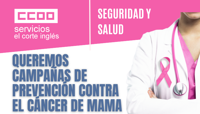 CCOO ECI QUEREMOS CAMPAÑAS DE PREVENCIÓN DEL CÁNCER DE MAMA SEGURIDAD Y NSALUD LABORAL EL CORTE INGLÉS