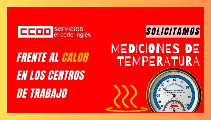 CCOO ECI CALOR EN LOS CENTROS DE TRABAJO ESTRÉS TÉRMICO POR CALOR SOLICITAMOS MEDICIONES DE TEMPERATURA ANTICIPAR ALTAS TEMPERATURAS VERANO