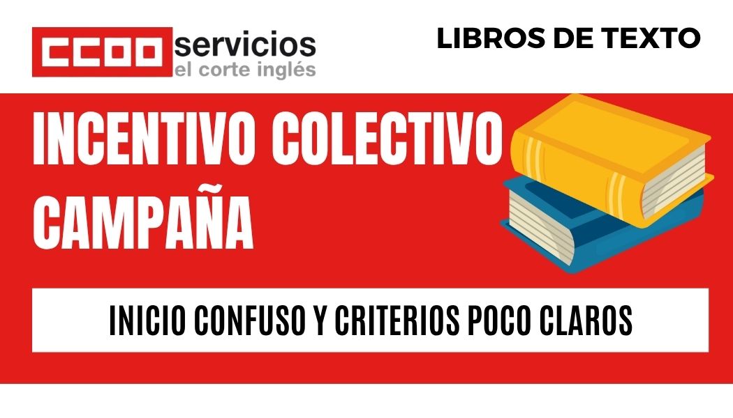 CCOO ECI SISTEMA DE INCENTIVOS COMISIONES TRONCALES EN LA CAMPAÑA DE COLEGIOS LIBROS DE TEXTO