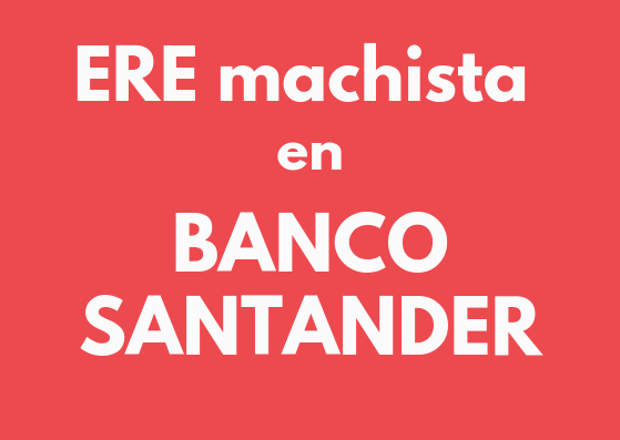 ere machista banco santander