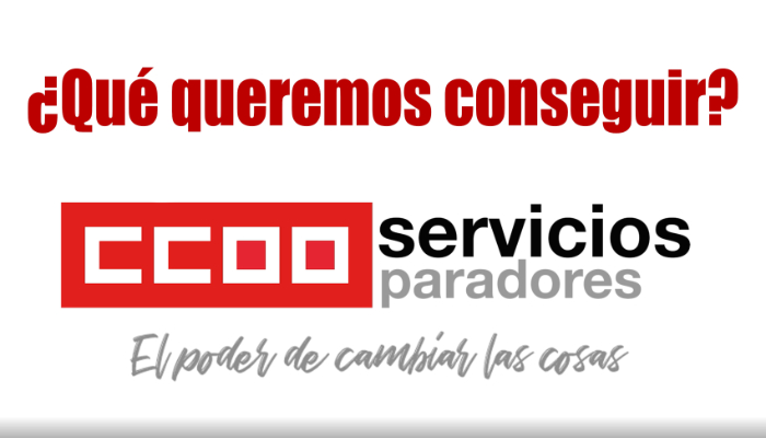 CCOO Paradores: ¿Qué queremos conseguir?