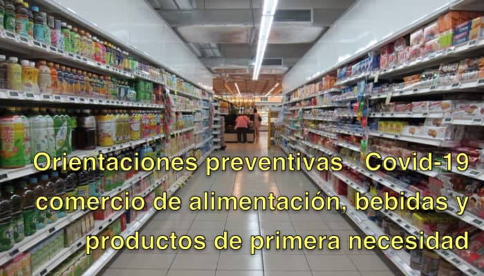 Orientaciones preventivas frente al Covid-19 en el comercio de alimentación, bebidas y productos de primera necesidad